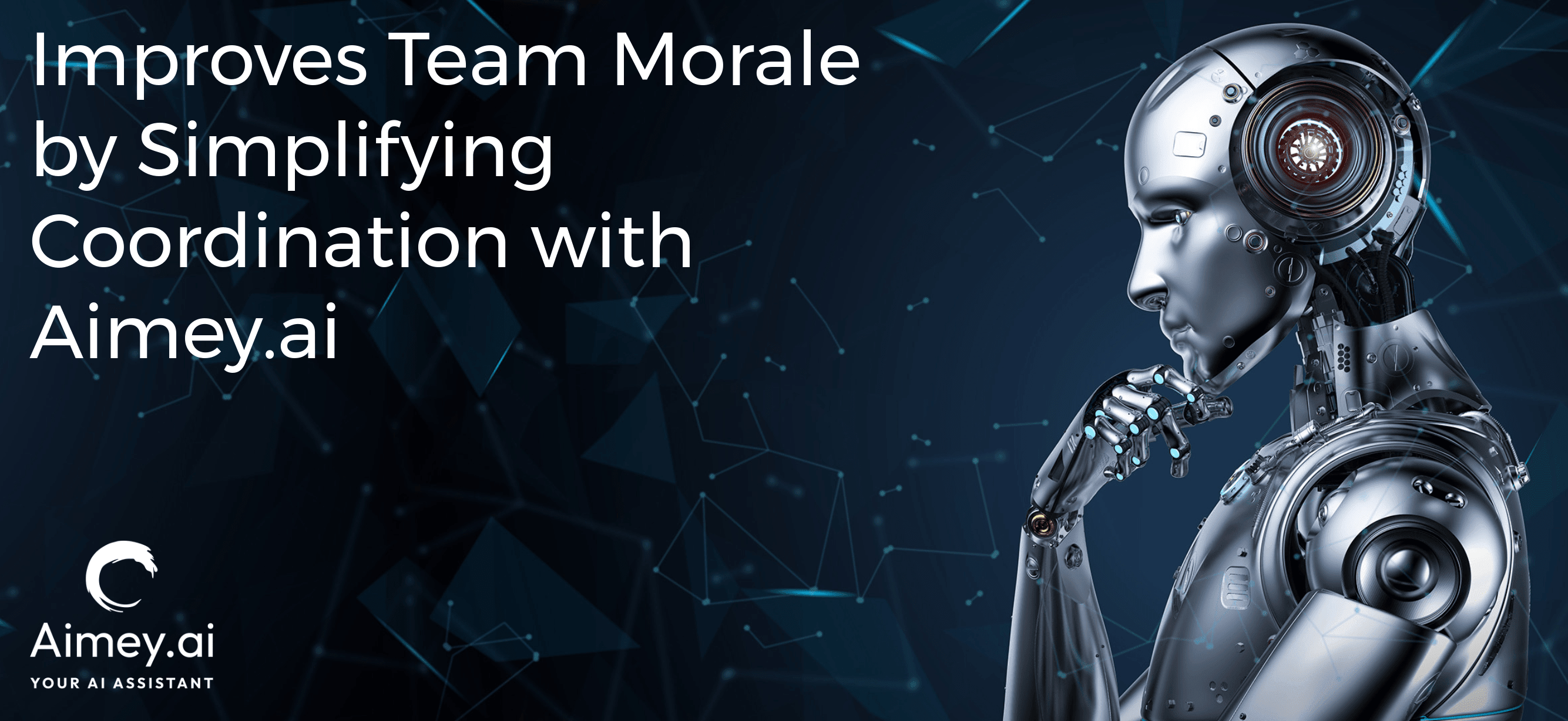 Improves team morale by simplifying coordination