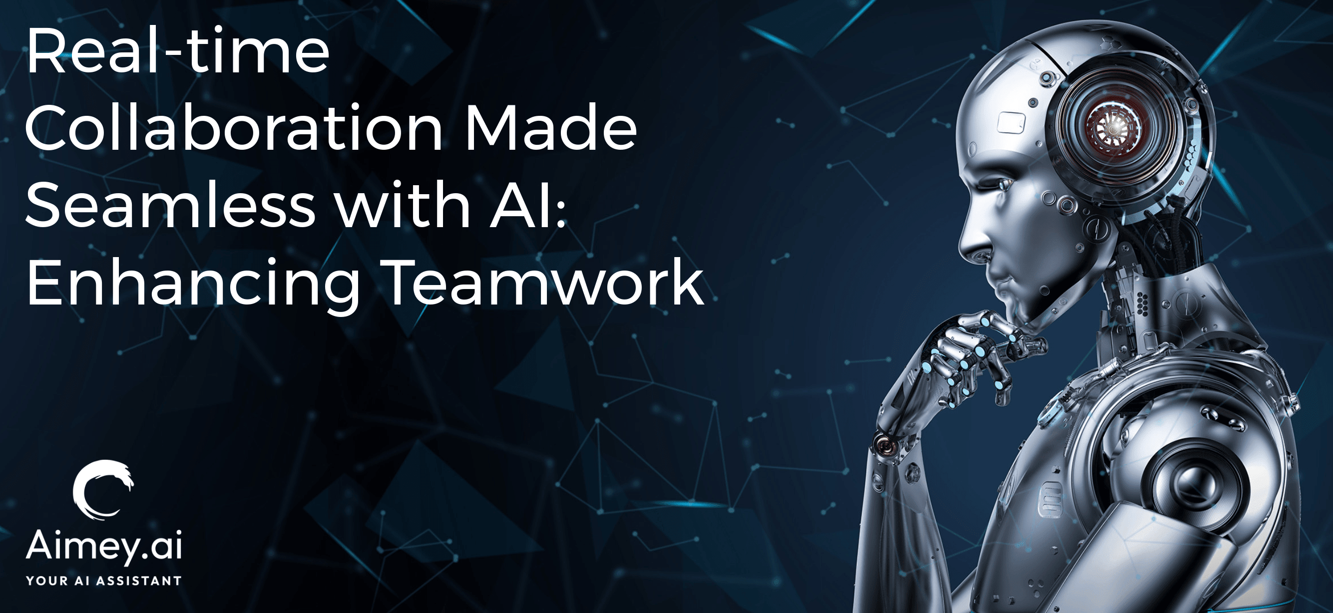 Real-time collaboration made seamless with AI